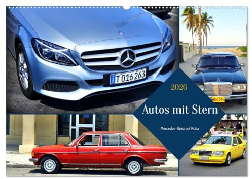 Autos mit Stern - Mercedes-Benz auf Kuba (Wandkalender 2026 DIN A2 quer), CALVENDO Monatskalender: Oldtimer und Youngtimer von Mercedes-Benz in Kuba (CALVENDO Mobilitaet)