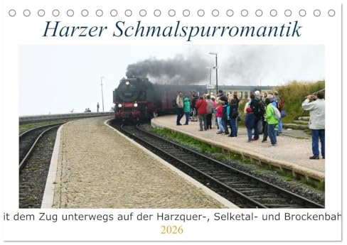 Harzer Schmalspurromantik (Tischkalender 2026 DIN A5 quer), CALVENDO Monatskalender: Deutschlands längste Dampfbahn (CALVENDO Orte)
