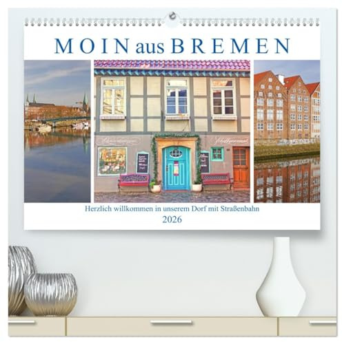 Moin aus Bremen. Herzlich willkommen in unserem Dorf mit Straßenbahn (hochwertiger Premium Wandkalender 2026 DIN A2 quer), Kunstdruck in Hochglanz: ... in der Hansestadt Bremen (CALVENDO Orte)