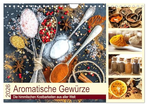 Aromatische Gewürze. Die himmlischen Kostbarkeiten aus aller Welt (Wandkalender 2026 DIN A4 quer), CALVENDO Monatskalender: Gesunde Gewürzmischungen ... liegen voll im Trend (CALVENDO Lifestyle)