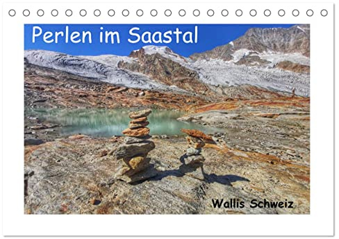 Perlen im Saastal Wallis Schweiz (Tischkalender 2026 DIN A5 quer), CALVENDO Monatskalender: Perlen sind kostbar. Perlen sind begehrt. Versteckte ... Schweizer Alpen. Im Saastal. (CALVENDO Orte)