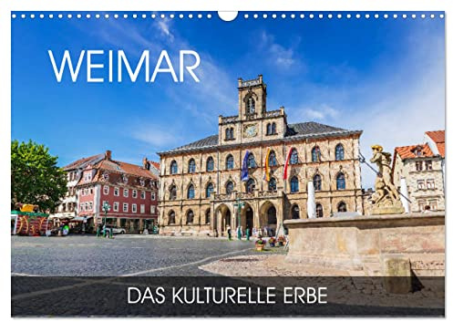 Weimar - das kulturelle Erbe (Wandkalender 2026 DIN A3 quer), CALVENDO Monatskalender: Wandeln Sie auf den Spuren von Schiller und Goethe in der charmanten Kulturstadt Weimar (CALVENDO Orte)
