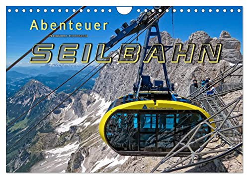 Abenteuer Seilbahn (Wandkalender 2026 DIN A4 quer), CALVENDO Monatskalender: Nervenkitzel und beeindruckende Ingenieurskunst (CALVENDO Technologie)