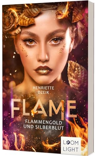 Flame 3: Flammengold und Silberblut: Spannende Götter-Fantasy um eine gefährliche Liebe (3)