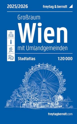 Wien Großraum, Städteatlas 1:20.000, 2025/2026, freytag & berndt: Mit Umlandgemeinden (freytag & berndt Stadtpläne)