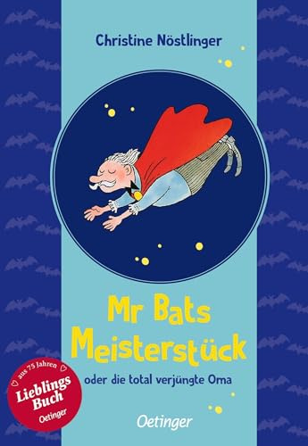 Mr. Bats Meisterstück: oder: Die total verjüngte Oma | Fantastischer, abenteuerlicher Kinderbuch Klassiker für Kinder ab 10 Jahren