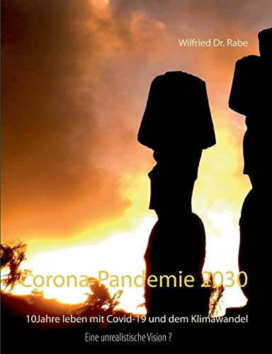 Corona-Pandemie 2030: 10Jahre leben mit Covid-19 und dem Klimawandel