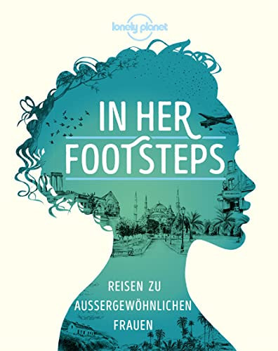 LONELY PLANET Bildband In Her Footsteps: Reisen zu außergewöhnlichen Frauen