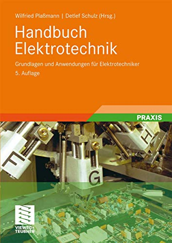 Handbuch Elektrotechnik: Grundlagen und Anwendungen für Elektrotechniker