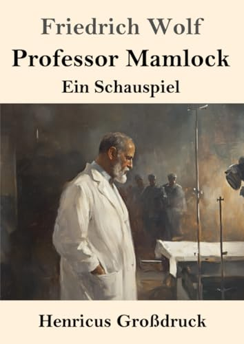 Professor Mamlock (Großdruck): Ein Schauspiel