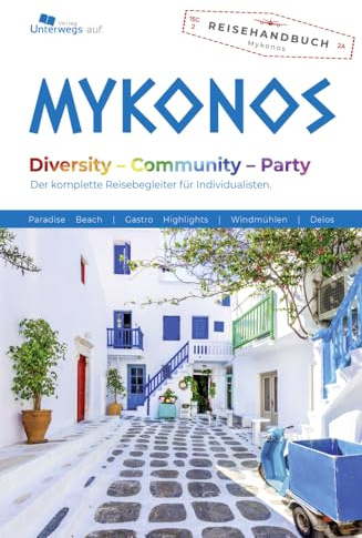 Unterwegs Verlag Reiseführer Mykonos: Mit offenen Augen durch die Welt. Der komplette Reisebegleiter für Individualisten und die ganze Familie. (Unterwegs Reiseführer)