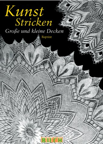 Kunststricken: Grosse und kleine Decken. Reprint