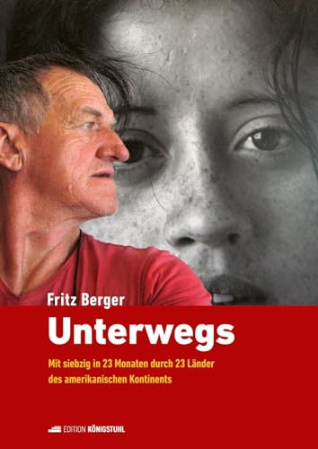 Unterwegs: Mit siebzig in 23 Monaten durch 23 Länder des amerikanischen Kontinents