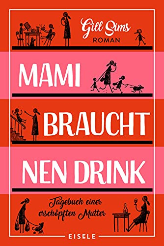 Mami braucht 'nen Drink: Tagebuch einer erschöpften Mutter | Perfekter Lesestoff für alle Mamis! The Sun (Die Mami-Reihe, Band 1)