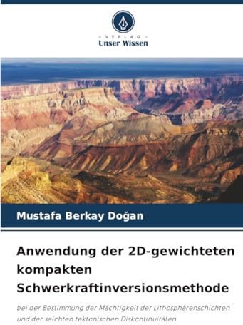 Anwendung der 2D-gewichteten kompakten Schwerkraftinversionsmethode: bei der Bestimmung der Mächtigkeit der Lithosphärenschichten und der seichten tektonischen Diskontinuitäten
