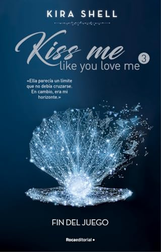 Fin del juego (Kiss Me Like You Love Me 3) (Novela)