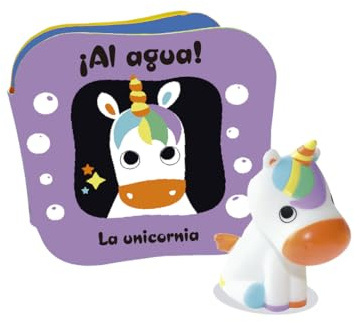 ¡Al agua! - La unicornia: Un libro de baño para bebés de 0 a 3 años (incluye un cuento y un muñequito SIN AGUJERO para jugar en la bañera) (Pequeñas manitas)