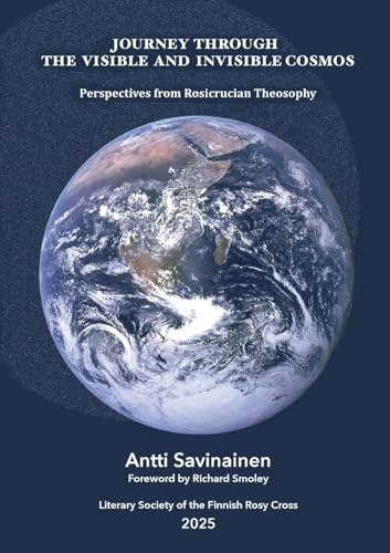 Journey through the Visible and Invisible Cosmos: Perspectives from Rosicrucian Theosophy