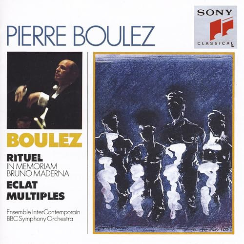 Pierre Boulez: Rituel / Eclat / Multiples - Ensemble InterContemporain / BBC Symphony Orchestra