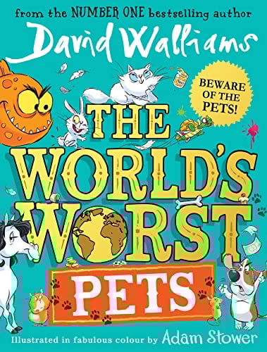 The World’s Worst Pets: A brilliantly funny children’s book from million-copy bestselling author David Walliams – perfect for kids who love animals!