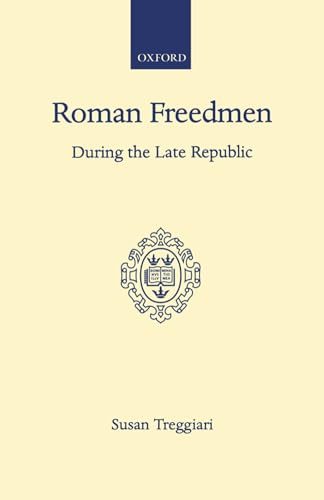 Roman Freedmen During the Late Republic (Malone Society Reprints)