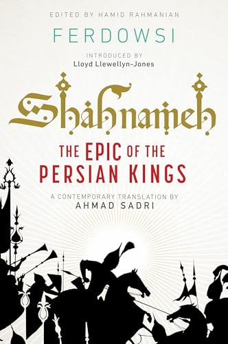 Shahnameh: The Epic of the Persian Kings: The Epic of the Persian Kings [Readers Edition]