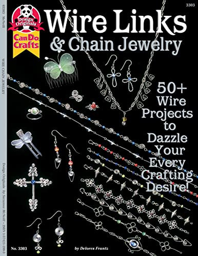 Wire Links & Chain Jewelry (Can Do Crafts Design Originals): 50+ Wire Projects to Dazzle Your Every Crafting Desire