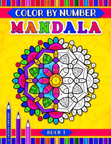 Mandala color by number: A coloring book with 31 pages of easy and advanced geometric, animal and flower mandalas for all ages
