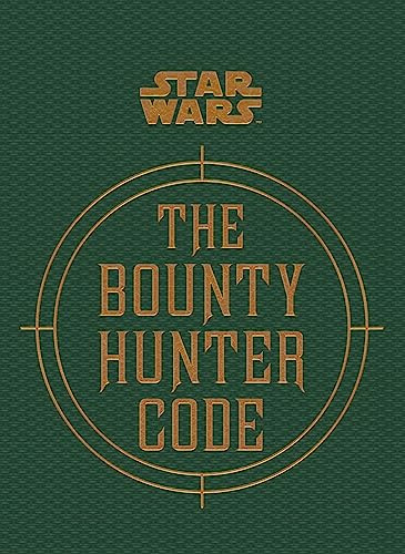 Star Wars - The Bounty Hunter Code (From the Files of Boba Fett)