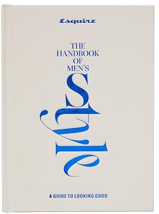 Esquire The Handbook of Men's Style: A Guide to Looking Good