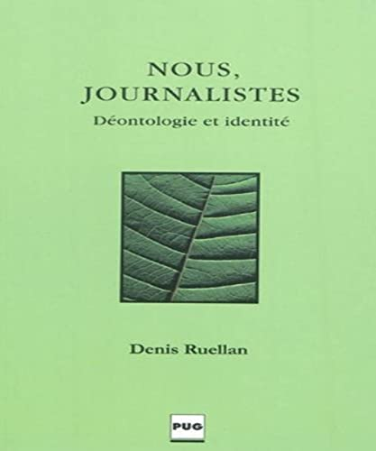 NOUS, JOURNALISTES: Déontologie et identité