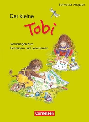 Tobi - Schweiz - Neubearbeitung 2015 - 1. Schuljahr: Der kleine Tobi - Vorübungen zum Schreiben- und Lesenlernen