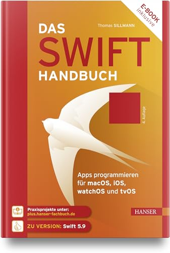 Das Swift-Handbuch: Apps programmieren für macOS, iOS, watchOS und tvOS
