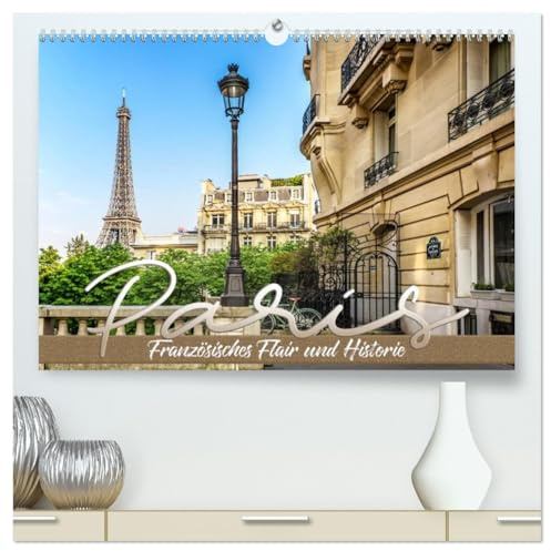 PARIS Französisches Flair und Historie (hochwertiger Premium Wandkalender 2026 DIN A2 quer), Kunstdruck in Hochglanz: Klassische Impressionen (CALVENDO Orte)