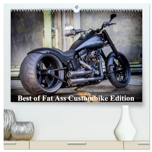 Exklusive Best of Fat Ass Custombike Edition, feinste Harleys mit fettem Hintern (hochwertiger Premium Wandkalender 2026 DIN A2 quer), Kunstdruck in ... Umbauten (CALVENDO Mobilitaet)