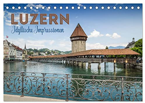 LUZERN Idyllische Impressionen (Tischkalender 2026 DIN A5 quer), CALVENDO Monatskalender: Herrliche Frühjahrs- und Sommermotive (CALVENDO Orte)