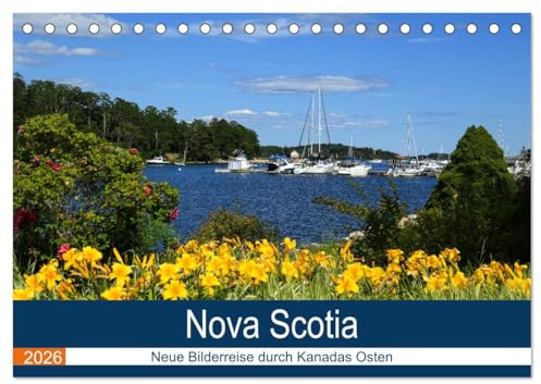 Nova Scotia - Neue Bilderreise durch Kanadas Osten (Tischkalender 2026 DIN A5 quer), CALVENDO Monatskalender: Traumreise durch Nova Scotia (CALVENDO Orte)