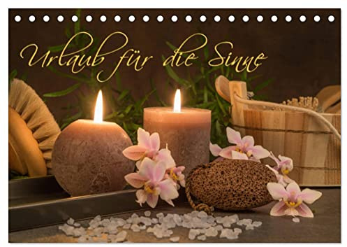 Urlaub für die Sinne (Tischkalender 2026 DIN A5 quer), CALVENDO Monatskalender: Professionelle Aufnahmen aus dem Bereich Wellnes, Sauna und Spa ... Urlaub für die Sinne. (CALVENDO Lifestyle)
