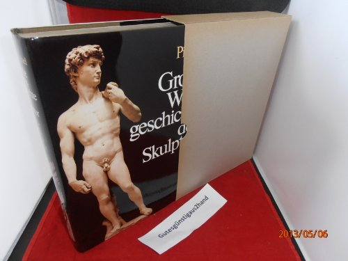 Große Weltgeschichte der Skulptur