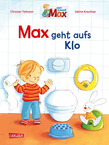 Max-Bilderbücher: Max geht aufs Klo: Endlich windelfrei! Wichtiges Entwicklungsthema