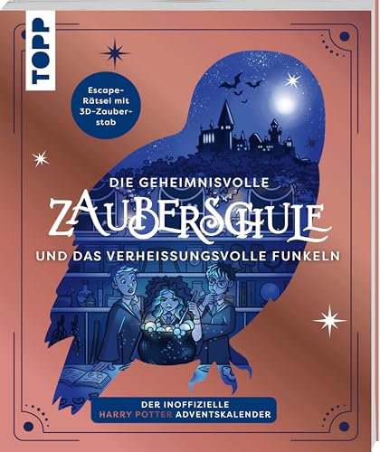 Die geheimnisvolle Zauberschule und das verheißungsvolle Funkeln: Der inoffizielle Harry Potter-Adventskalender: Rätselbuch-Adventskalender mit 3D-Zaubergegenstand zum Ausschneiden