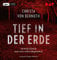 Tief in der Erde. Kriminalroman nach einer wahren Begebenheit: Ungekürzte Lesung mit Gergana Muskalla (1 mp3-CD)