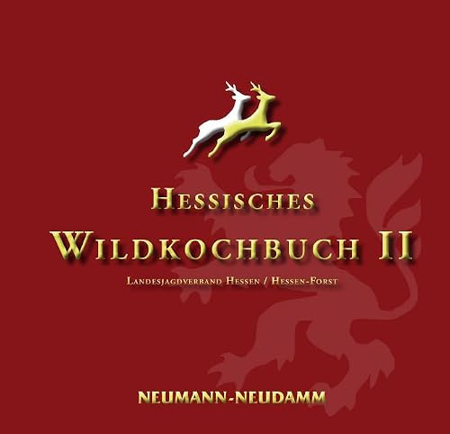 Hessisches Wildkochbuch II: Landesjagdverband Hessen / Hessen Forst
