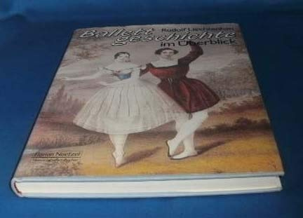Ballettgeschichte im Überblick. Für Tänzer und ihr Publikum