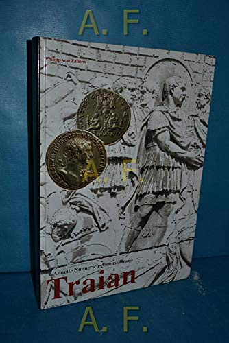 Trajan: Ein Kaiser der Superlative am Beginn einer Umbruchzeit? (Zaberns Bildbände zur Archäologie)