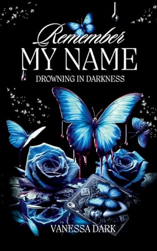 Remember my Name: Drowning in Darkness
