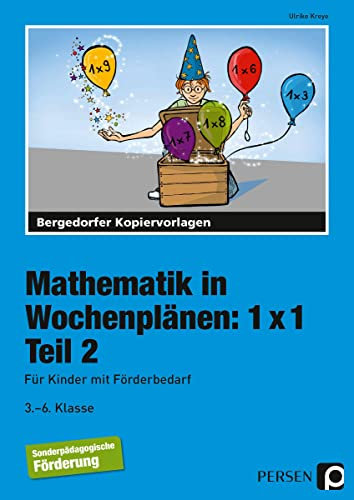 Mathematik in Wochenplänen: 1 x 1. Teil 2: Für Kinder mit Förderbedarf