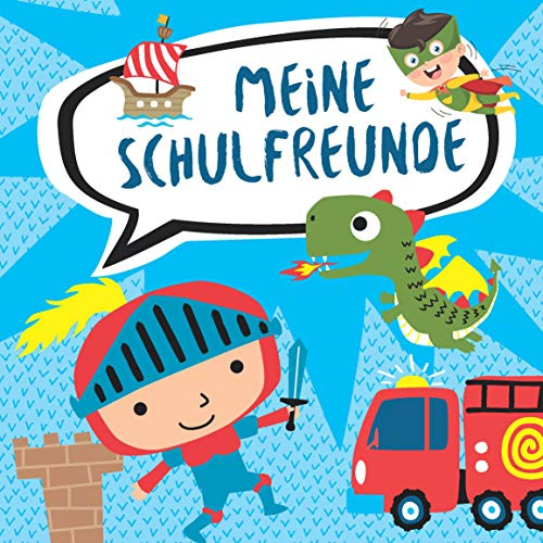 Meine Schulfreunde für Jungen (Motiv): Mit Geburtstagskalender und Fotoseiten