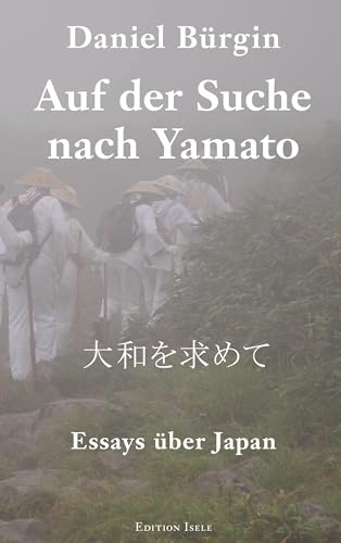 Das vermutete Grab von Masamune: Ein Essay über Japans berühmtesten Schwertschmied: Essays aus Japan