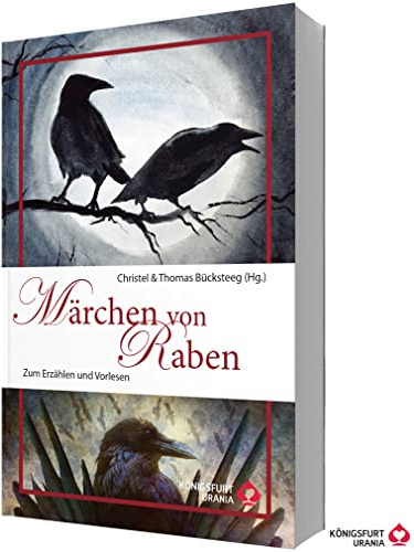 Märchen von Raben: Zum Erzählen und Vorlesen (Volksmärchen für Erwachsene und Kinder)